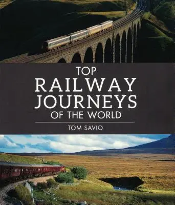 A világ legjobb vasúti utazásai - Top Railway Journeys of the World