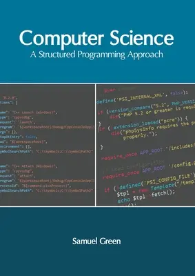 Informatika: A Structured Programming Approach - Computer Science: A Structured Programming Approach