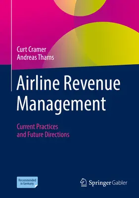 Airline Revenue Management: Jelenlegi gyakorlatok és jövőbeli irányok - Airline Revenue Management: Current Practices and Future Directions