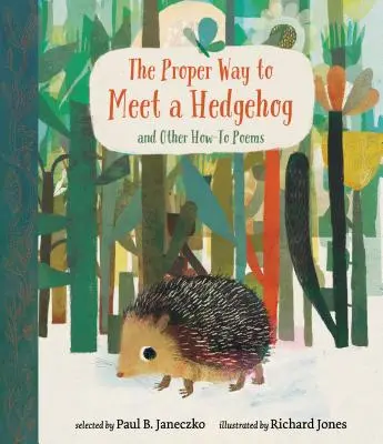 A helyes út a sünnel való találkozáshoz és más útmutató versek - The Proper Way to Meet a Hedgehog and Other How-To Poems