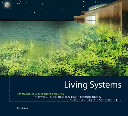 Élő rendszerek - Innovatív anyagok és technológiák a tájépítészetben - Living Systems - Innovative Materials and Technologies for Landscape Architecture