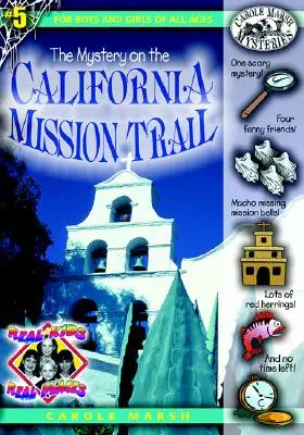 Rejtély a kaliforniai missziós ösvényen - The Mystery on the California Mission Trail