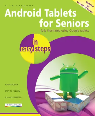 Android táblagépek időseknek Könnyű lépésekben: Az Android 7.0 Nougat - Android Tablets for Seniors in Easy Steps: Covers Android 7.0 Nougat