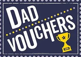 Apa-utalványok - A tökéletes ajándék, amivel megajándékozhatod apukádat - Dad Vouchers - The Perfect Gift to Treat Your Dad