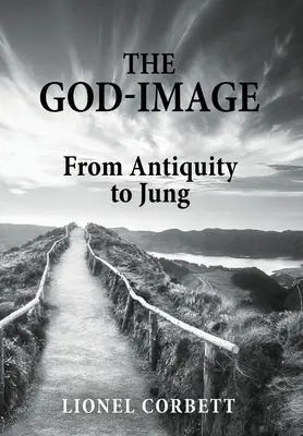 Az istenkép: Az ókortól Jungig - The God-Image: From Antiquity to Jung