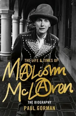 Malcolm McLaren élete és kora: Az életrajz - The Life & Times of Malcolm McLaren: The Biography