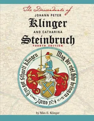 Johann Peter Klinger és Catharina Steinbruch leszármazottai - The Descendants of Johann Peter Klinger and Catharina Steinbruch