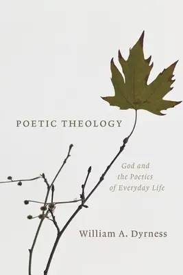 Poétikus teológia: Isten és a mindennapi élet poétikája - Poetic Theology: God and the Poetics of Everyday Life