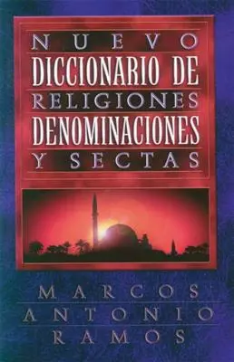 Nuevo Diccionario de Religiones, Denominaciones Y Sectas = A vallások új szótára - Nuevo Diccionario de Religiones, Denominaciones Y Sectas = Now Dictionary of Religions