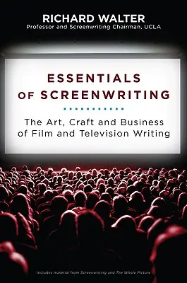 A forgatókönyvírás alapjai: The Art, Craft, and Business of Film and Television Writing (A film- és televíziós írás művészete, mestersége és üzletága) - Essentials of Screenwriting: The Art, Craft, and Business of Film and Television Writing