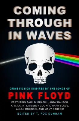 Hullámokban érkezik: A Pink Floyd dalai által ihletett krimi - Coming Through in Waves: Crime Fiction Inspired by the Songs of Pink Floyd