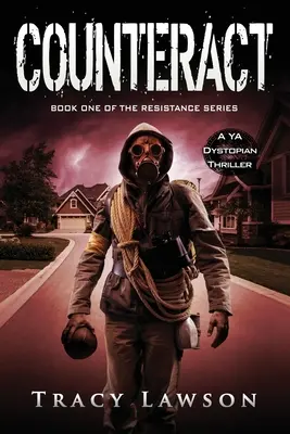 Counteract: Egy YA disztópikus thriller - Counteract: A YA Dystopian Thriller