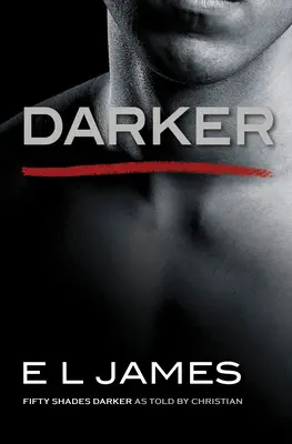 Sötétebb: Ötven árnyalat sötétebb, ahogyan Christian mesélte - Darker: Fifty Shades Darker as Told by Christian