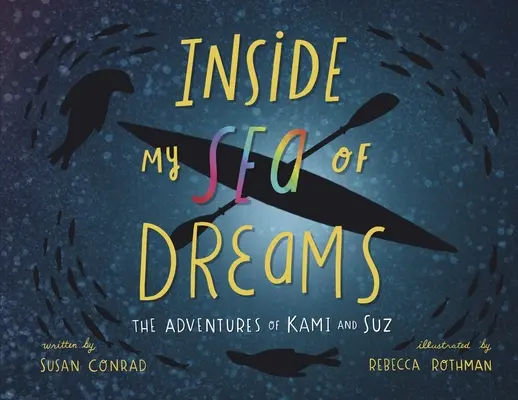 Az álmok tengerében: Kami és Suz kalandjai - Inside my Sea of Dreams: The Adventures of Kami and Suz