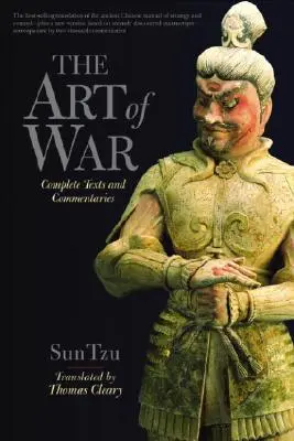 A háború művészete: Teljes szöveg és kommentárok - The Art of War: Complete Text and Commentaries