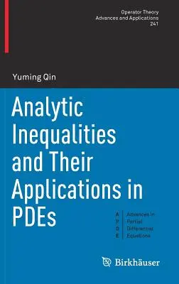 Analitikus egyenlőtlenségek és alkalmazásuk a Pdes-ben - Analytic Inequalities and Their Applications in Pdes