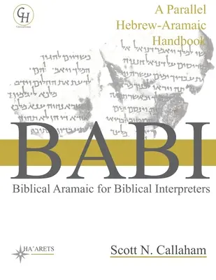 Bibliai arámi nyelv bibliaértelmezőknek: Párhuzamos héber-arámi kézikönyv - Biblical Aramaic for Biblical Interpreters: A Parallel Hebrew-Aramaic Handbook