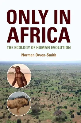 Csak Afrikában: Az emberi evolúció ökológiája - Only in Africa: The Ecology of Human Evolution