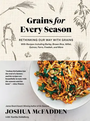 Gabonák minden évszakra: Újragondolva a gabonafélékkel való bánásmódunkat - Grains for Every Season: Rethinking Our Way with Grains