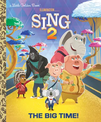 A nagy idő! (Illumination's Sing 2) - The Big Time! (Illumination's Sing 2)