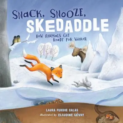 Nassolj, szunyókálj, szökdécselj: Hogyan készülődnek az állatok a télre? - Snack, Snooze, Skedaddle: How Animals Get Ready for Winter