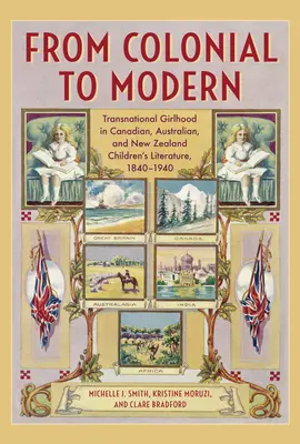 A gyarmattól a modernig: Transznacionális lányság a kanadai, ausztrál és új-zélandi irodalomban, 1840-1940 - From Colonial to Modern: Transnational Girlhood in Canadian, Australian, and New Zealand Literature, 1840-1940