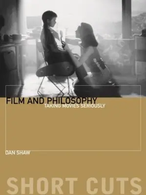 Film és filozófia: A filmek komolyan vétele - Film and Philosophy: Taking Movies Seriously