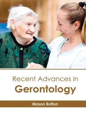 A gerontológia legújabb eredményei - Recent Advances in Gerontology