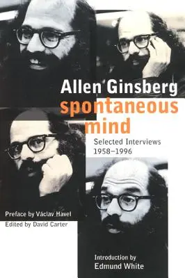 Spontán elme: Válogatott interjúk 1958-1996 - Spontaneous Mind: Selected Interviews 1958-1996