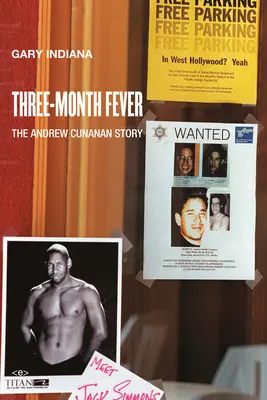 Három hónapos láz: Andrew Cunanan története - Three Month Fever: The Andrew Cunanan Story