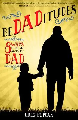 Bedaditudes: 8 módja annak, hogy félelmetes apa legyél - Bedaditudes: 8 Ways to Be an Awesome Dad