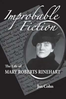 Valószínűtlen fikció: Mary Roberts Rinehart élete - Improbable Fiction: The Life of Mary Roberts Rinehart