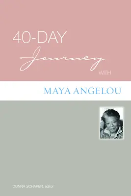 40 napos utazás Maya Angelou-val - 40-Day Journey with Maya Angelou