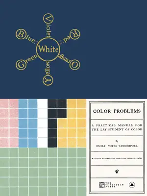 Színes problémák: Gyakorlati kézikönyv a színek laikus tanulói számára - Color Problems: A Practical Manual for the Lay Student of Color