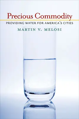 Értékes árucikk: Vízellátás az amerikai városok számára - Precious Commodity: Providing Water for America's Cities