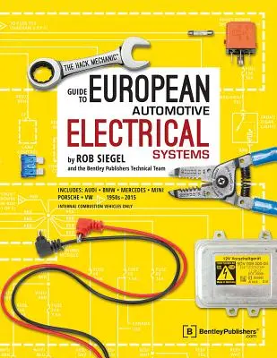 The Hack Mechanic Guide to European Automotive Electrical Systems (A Hack Mechanic útmutatója az európai autóipari elektromos rendszerekhez) - The Hack Mechanic Guide to European Automotive Electrical Systems