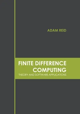 Finite Difference Computing: Elmélet és szoftveralkalmazások - Finite Difference Computing: Theory and Software Applications