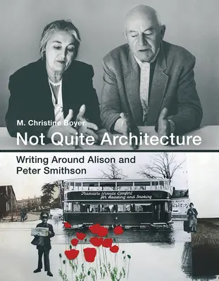 Nem egészen építészet - Írás Alison és Peter Smithson körül - Not Quite Architecture - Writing around Alison and Peter Smithson