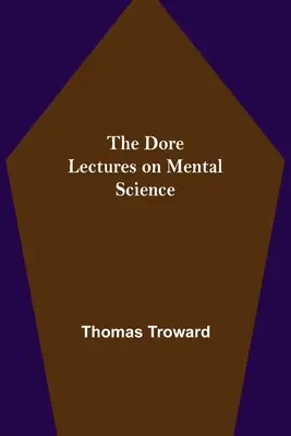 A Dore-előadások a szellemtudományról - The Dore Lectures on Mental Science