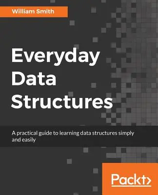 Mindennapi adatszerkezetek - Everyday Data Structures