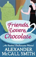 Barátok, szerelmesek, csokoládé - Friends, Lovers, Chocolate