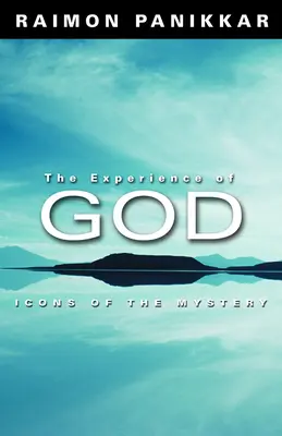 Az Isten megtapasztalása: A misztérium ikonjai - The Experience of God: Icons of the Mystery