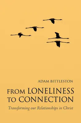 A magánytól a kapcsolatig: Kapcsolataink átalakulása Krisztusban - From Loneliness to Connection: Transforming Our Relationships in Christ