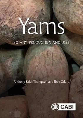 Jamgyökér: Botanika, termesztés és felhasználás - Yams: Botany, Production and Uses