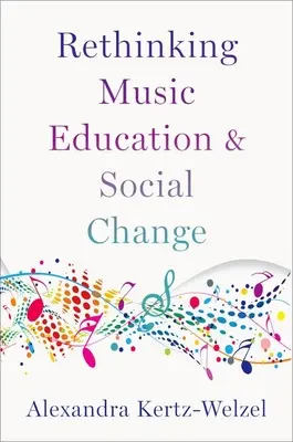 A zeneoktatás és a társadalmi változások újragondolása - Rethinking Music Education and Social Change