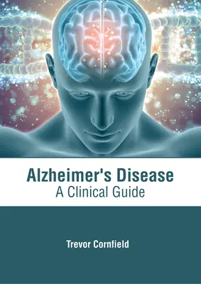 Alzheimer-kór: Klinikai útmutató - Alzheimer's Disease: A Clinical Guide