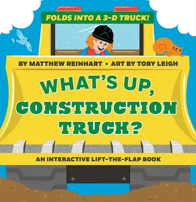 Mizu, építőipari kamion? (Popvarázskönyv): Összecsukható 3D-s kamion! - What's Up, Construction Truck? (a Pop Magic Book): Folds Into a 3-D Truck!