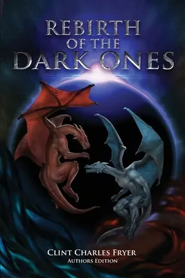 A SÖTÉT VILÁG ÚJJÁSZÜLETÉSE (szerzői kiadás) - REBIRTH OF THE DARK ONES (Author's Edition)