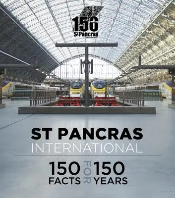 St Pancras International: 150 tény a 150 évhez - St Pancras International: 150 Facts for 150 Years