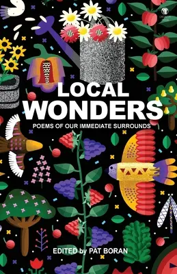 Helyi csodák: Versek közvetlen környezetünkről - Local Wonders: Poems of our Immediate Surrounds